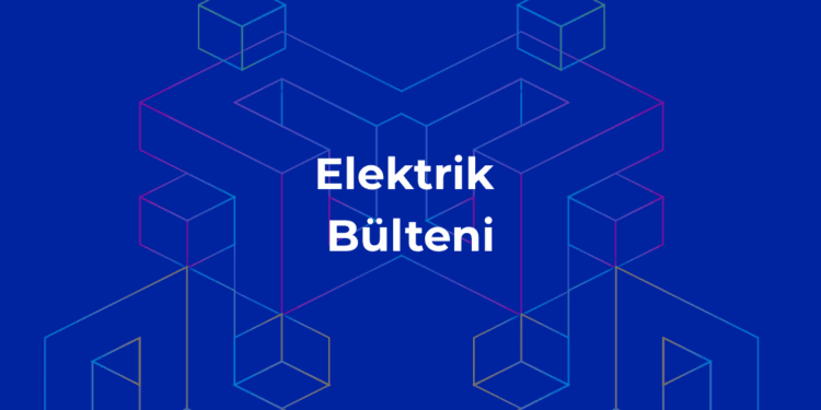 Elektrik Bülteni 04/07/2025